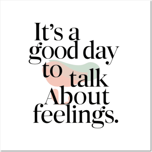 its good day to talk about feelings Posters and Art